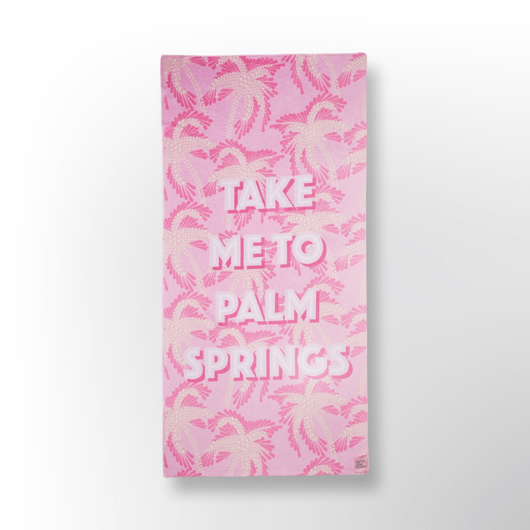 "Take Me To Palm Springs" Beach Towel - Wear The House