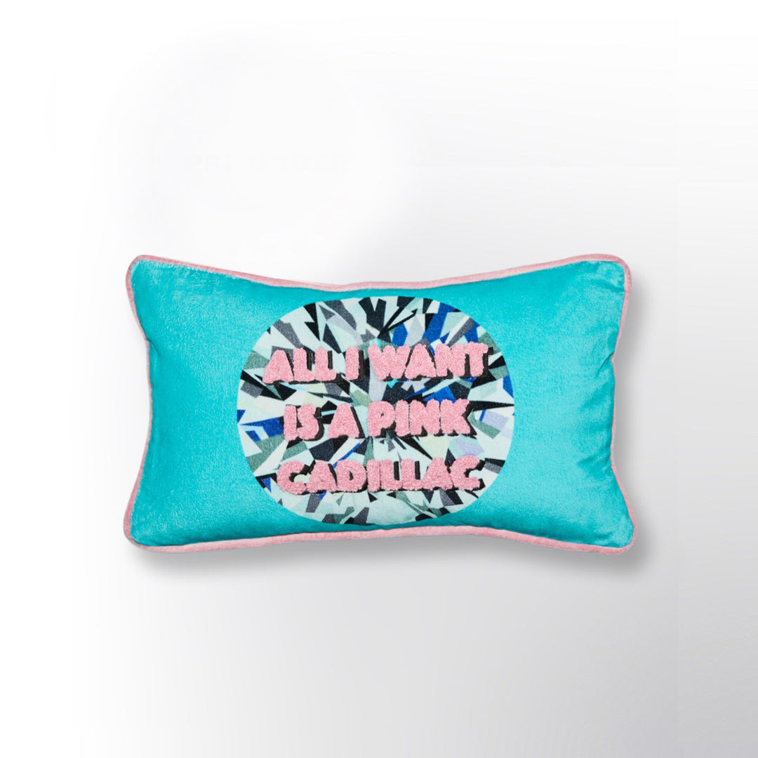 All I Want Is A Pink Cadillac printed & embroidered Cushion