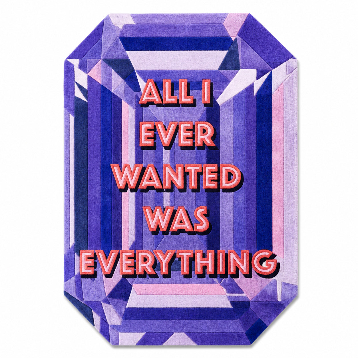 All I Ever Wanted Was Everything Gem Rug in amethyst purple and pink, an emerald cut gem shaped rug with the words tufted across it